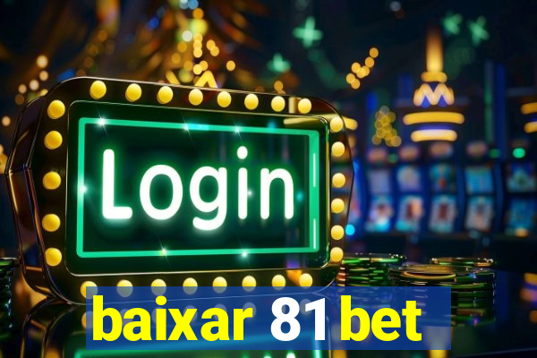 baixar 81 bet